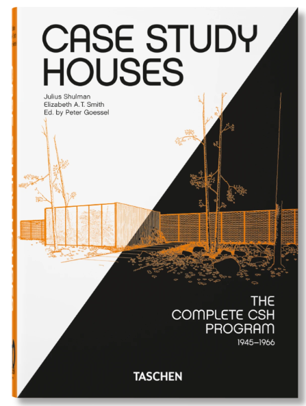 Case Study Houses The Complete CSH Program 1945-1966 40th Ed.