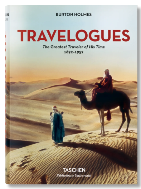 Burton Holmes. Travelogues. The Greatest Traveler of His Time 1892-1952